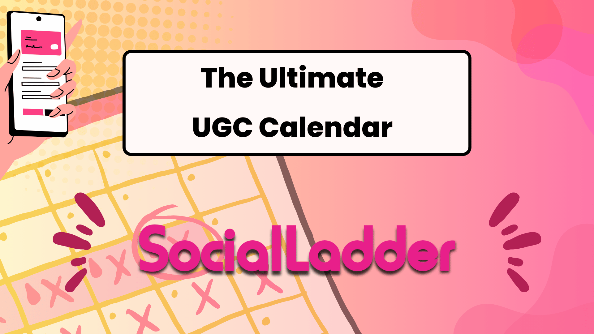 The Ultimate UGC Calendar for Brands and Ambassadors (1)